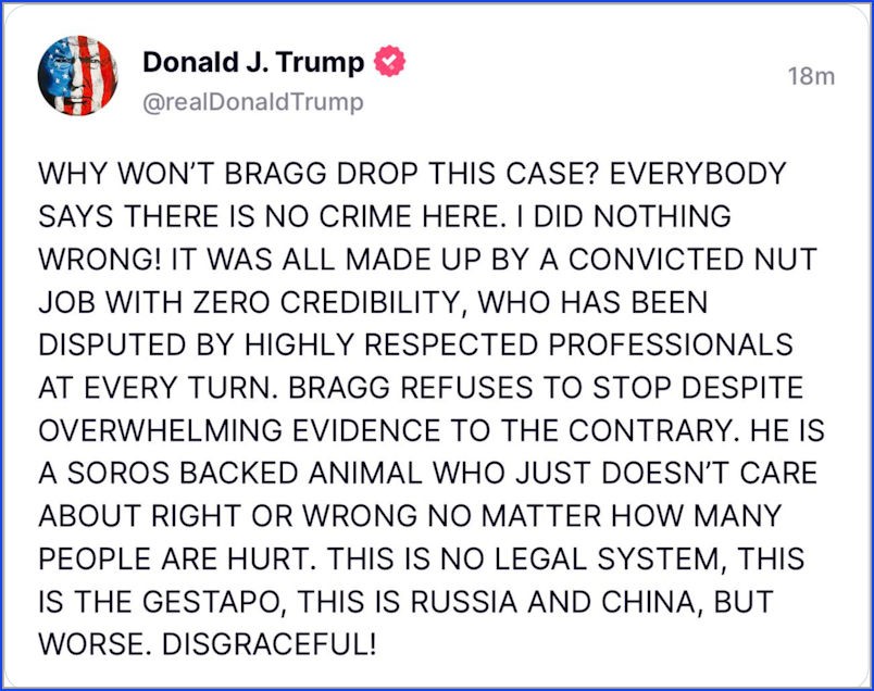 Trump saját közösségi hálóján dühöng amiatt, hogy a New York-i ügyészség nem ejti a vizsgálatot: [Az ügyész] egy Soros-támogatta állat. akit nem érdekel, mi a jó és mi a rossz, akárhányan sérülnek meg... Ez nem egy jogrendszer, ez a Gestapo, ez Oroszország és Kína, csak még rosszabb! Szégyenletes" (KÉpernyőfotó)